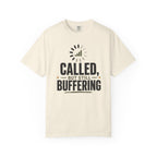 Called, But Still Buffering T-Shirt