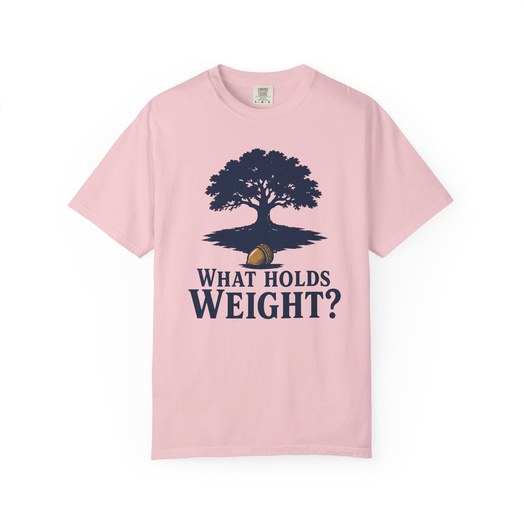 What Holds Weight T-Shirt