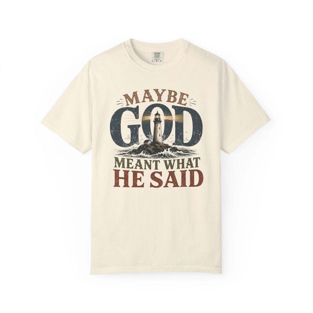 Meant What He Said T-Shirt