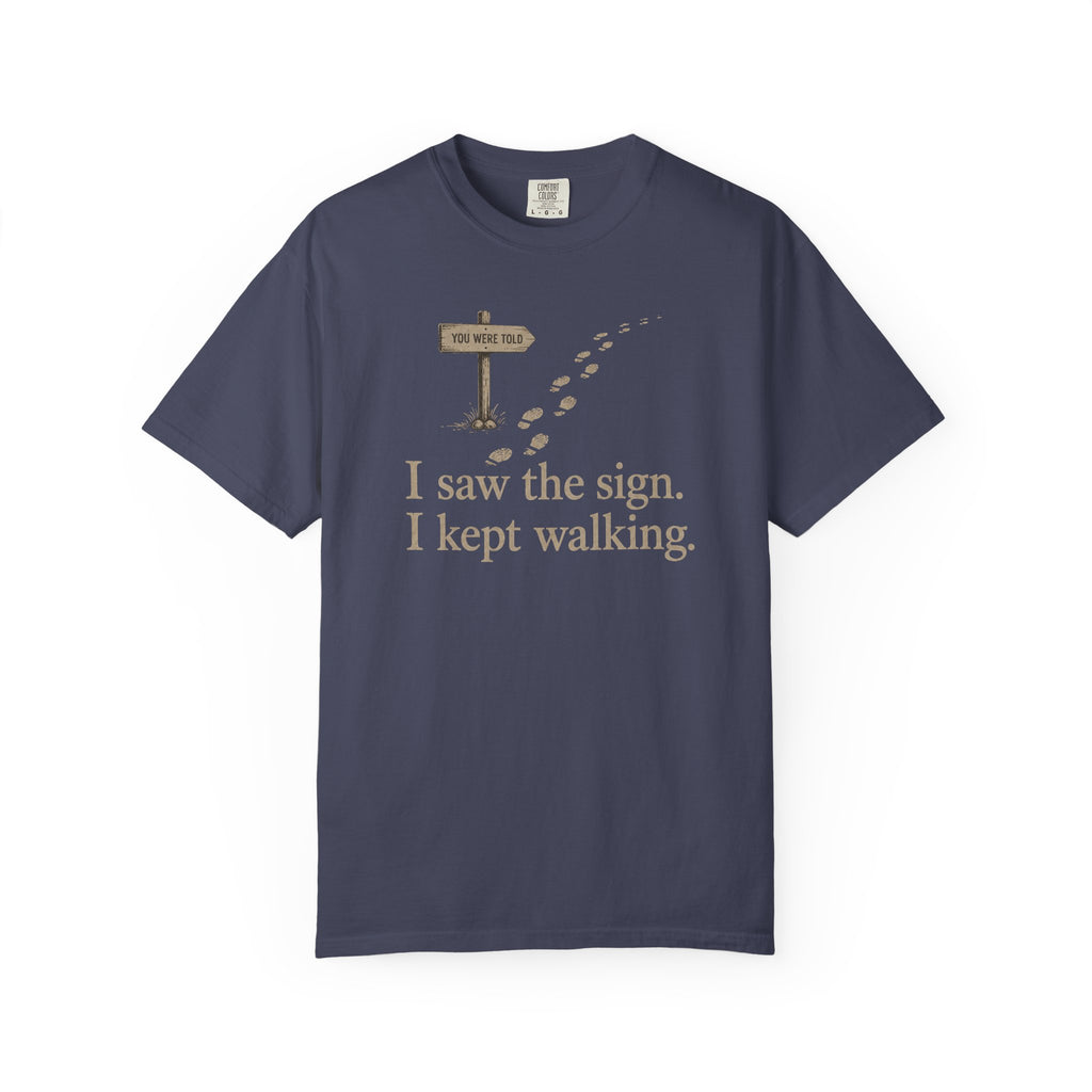 I Saw The Sign T-Shirt