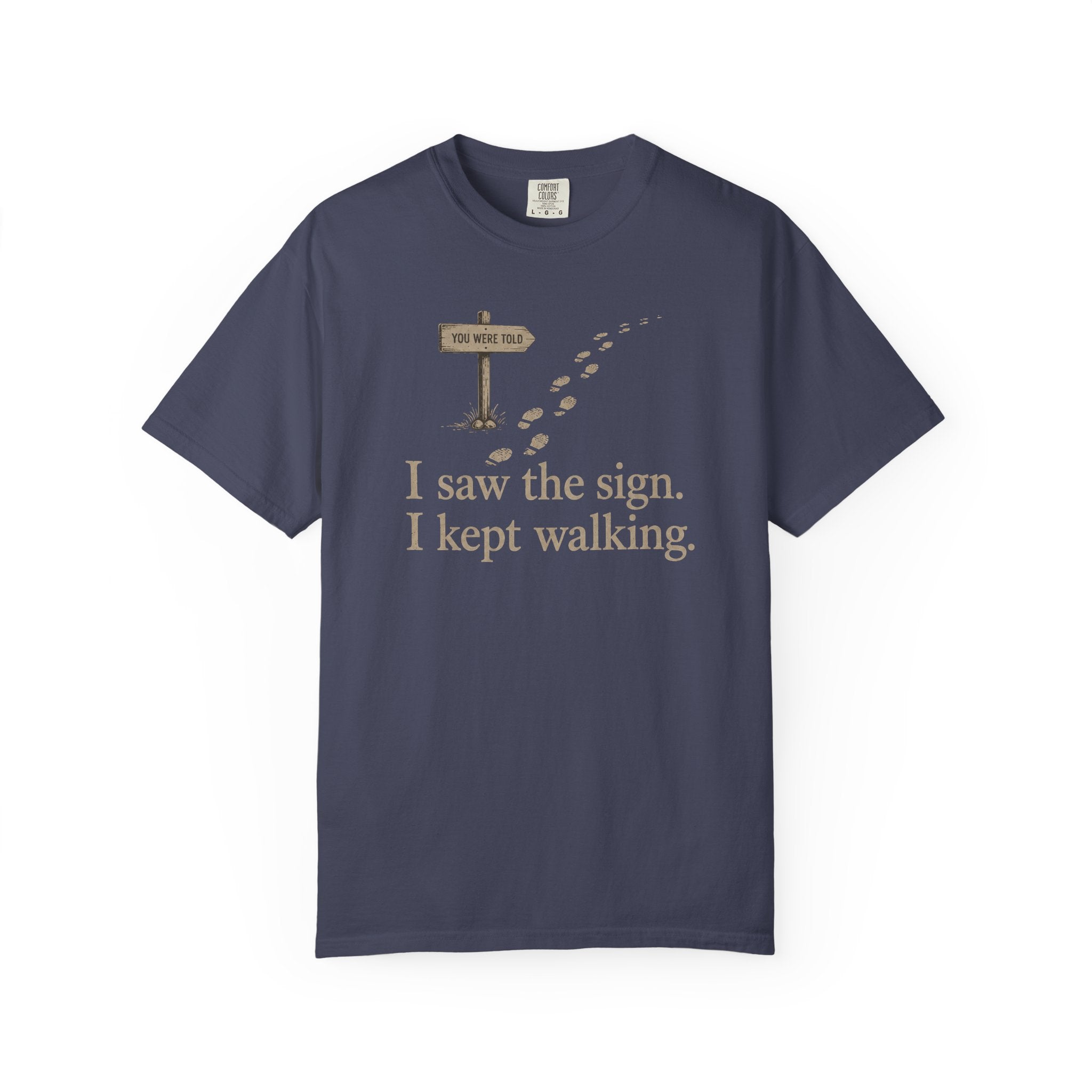 I Saw The Sign T-Shirt