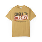 Closed For Repairs T-Shirt