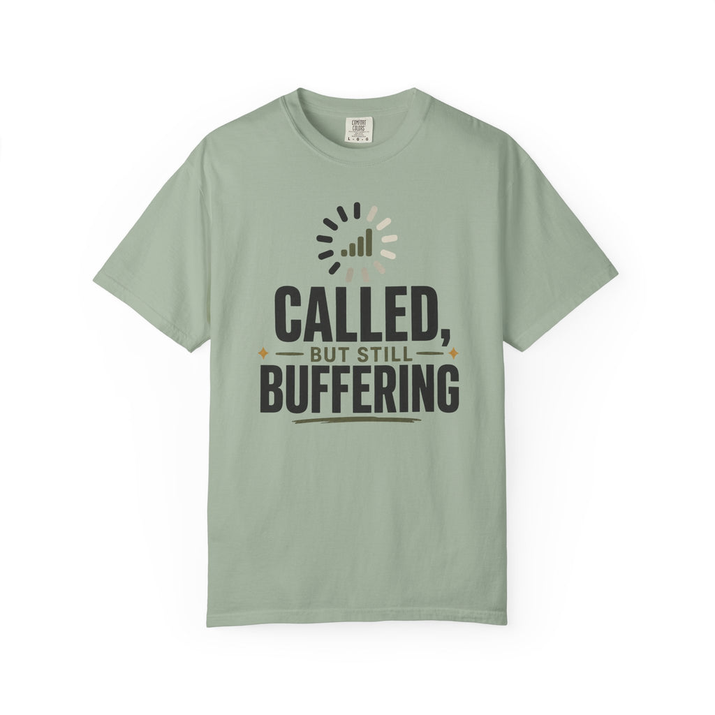 Called, But Still Buffering T-Shirt