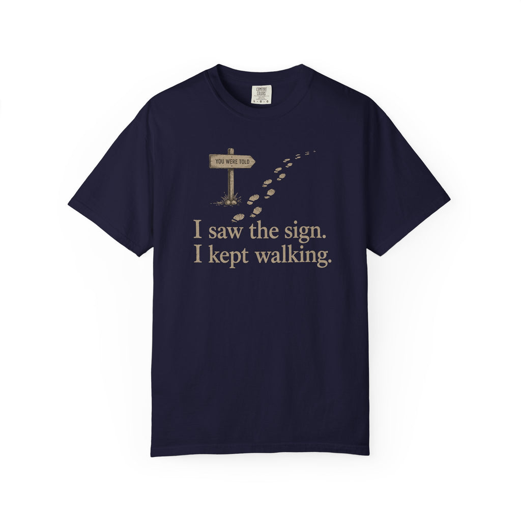 I Saw The Sign T-Shirt