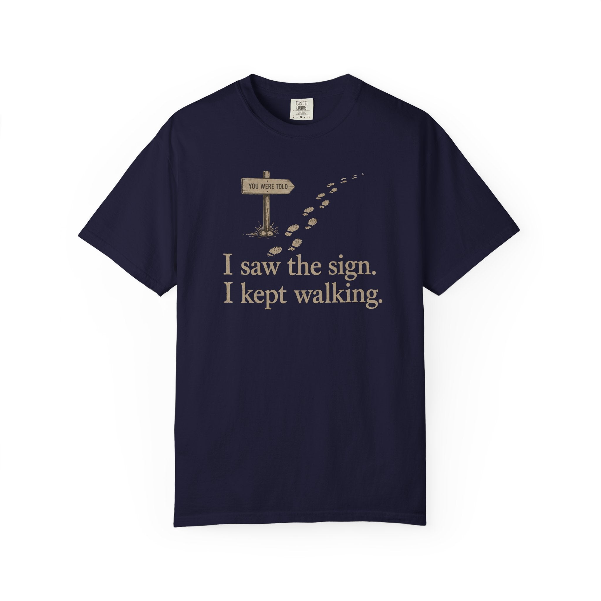 I Saw The Sign T-Shirt