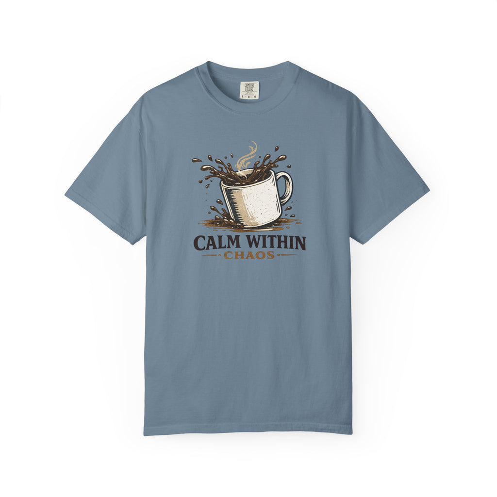 Calm Within Chaos Coffee T-Shirt