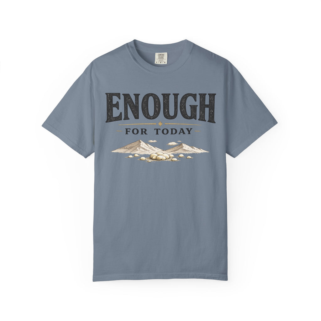 Enough For Today T-Shirt