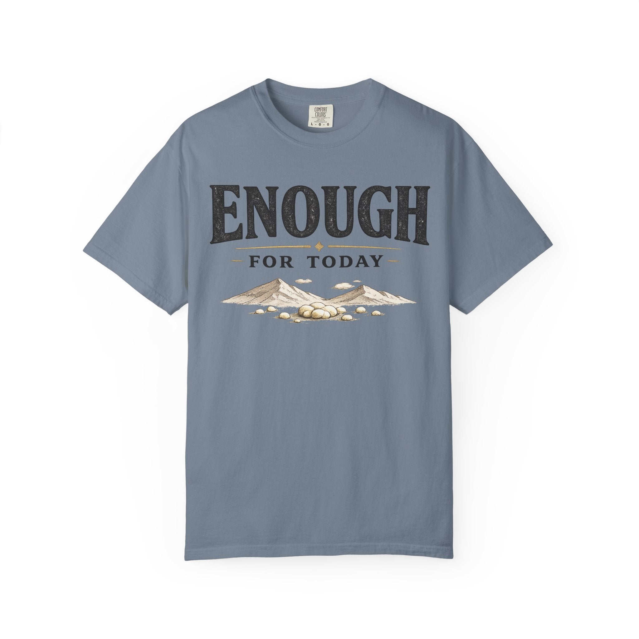 Enough For Today T-Shirt