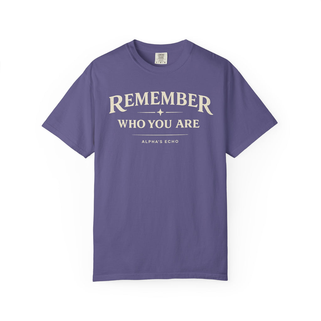 Remember Who You Are T-Shirt