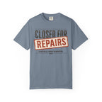 Closed For Repairs T-Shirt
