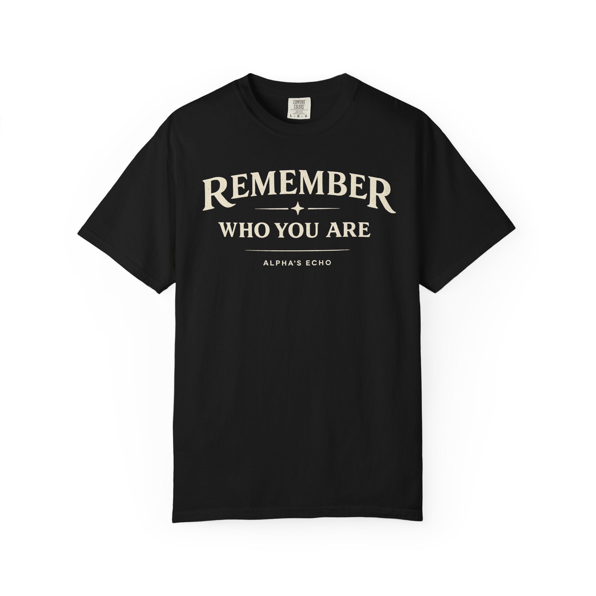 Remember Who You Are T-Shirt