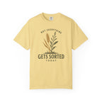 Not Everything Gets Sorted Today Wheat T-Shirt
