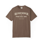 Remember Who You Are T-Shirt