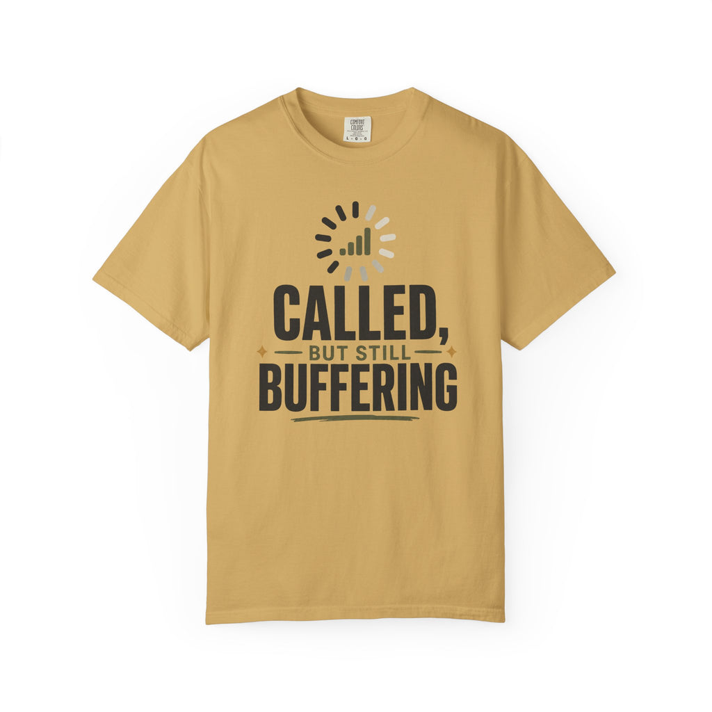 Called, But Still Buffering T-Shirt