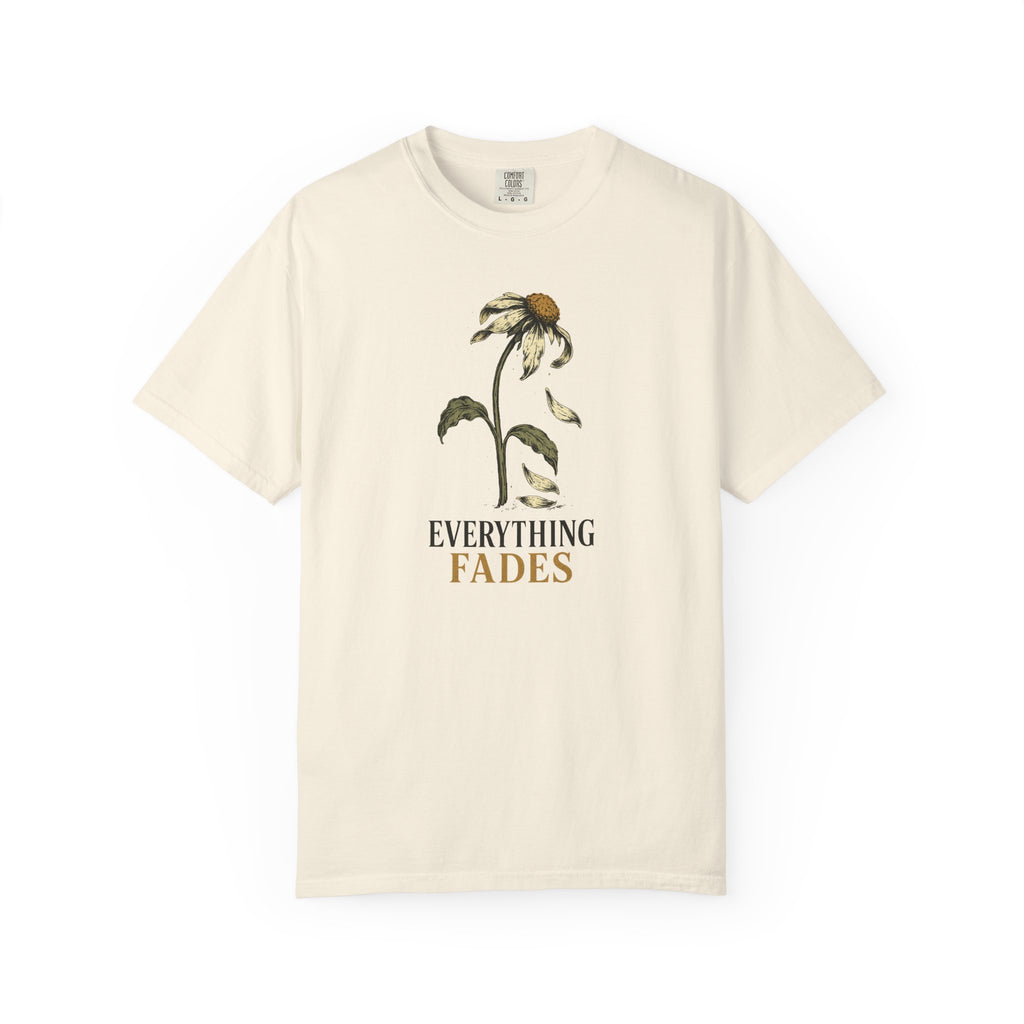 Everything Fades Flower T-Shirt