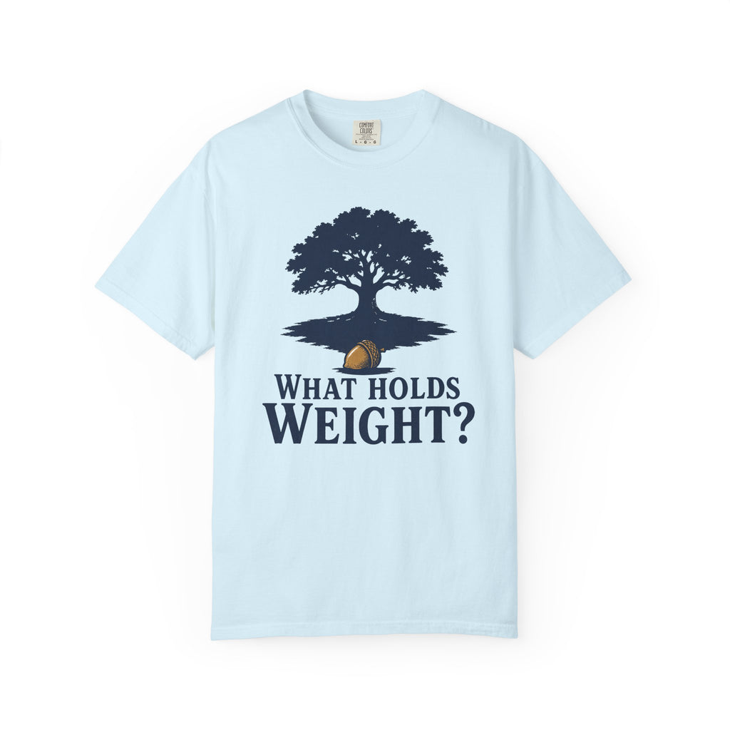 What Holds Weight T-Shirt