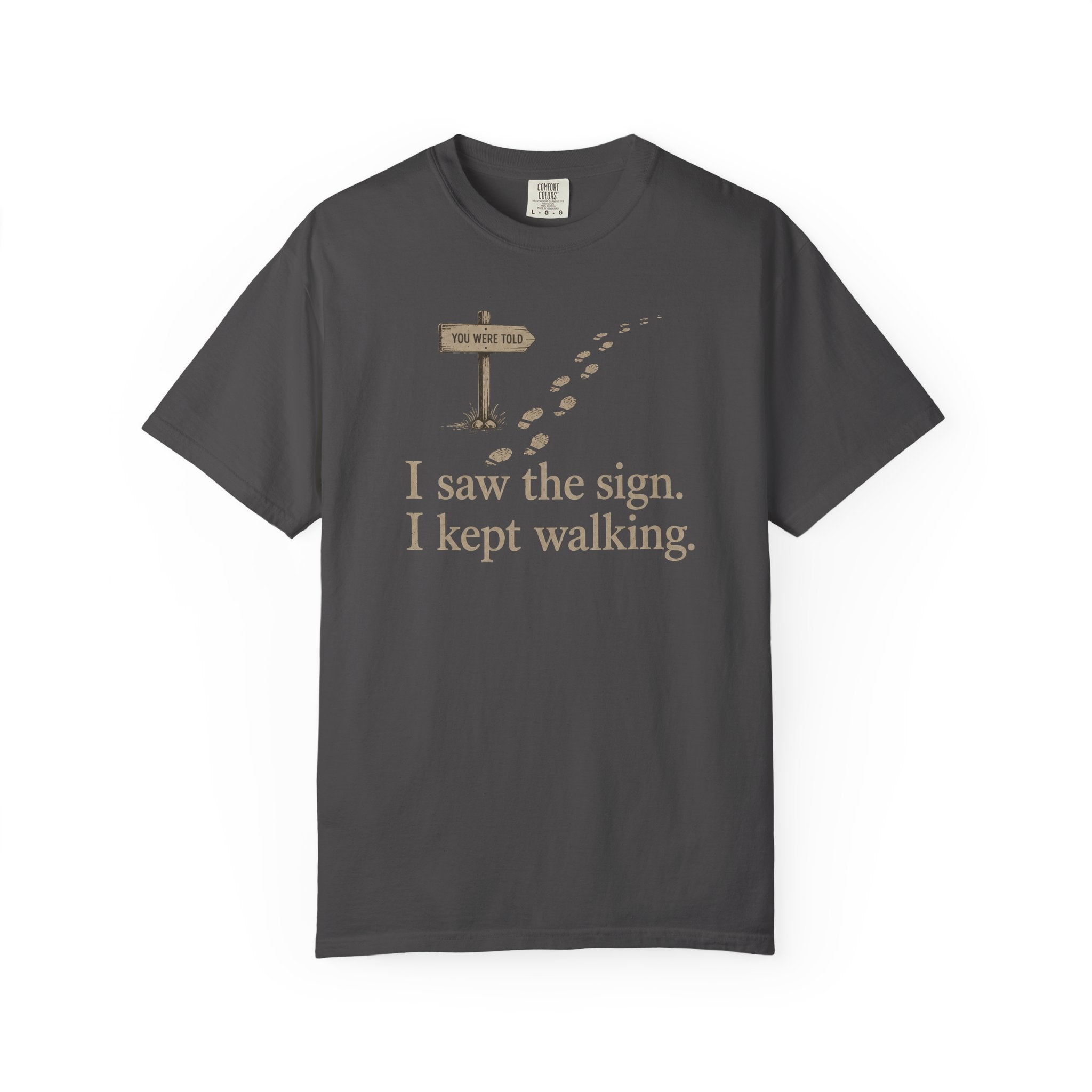I Saw The Sign T-Shirt