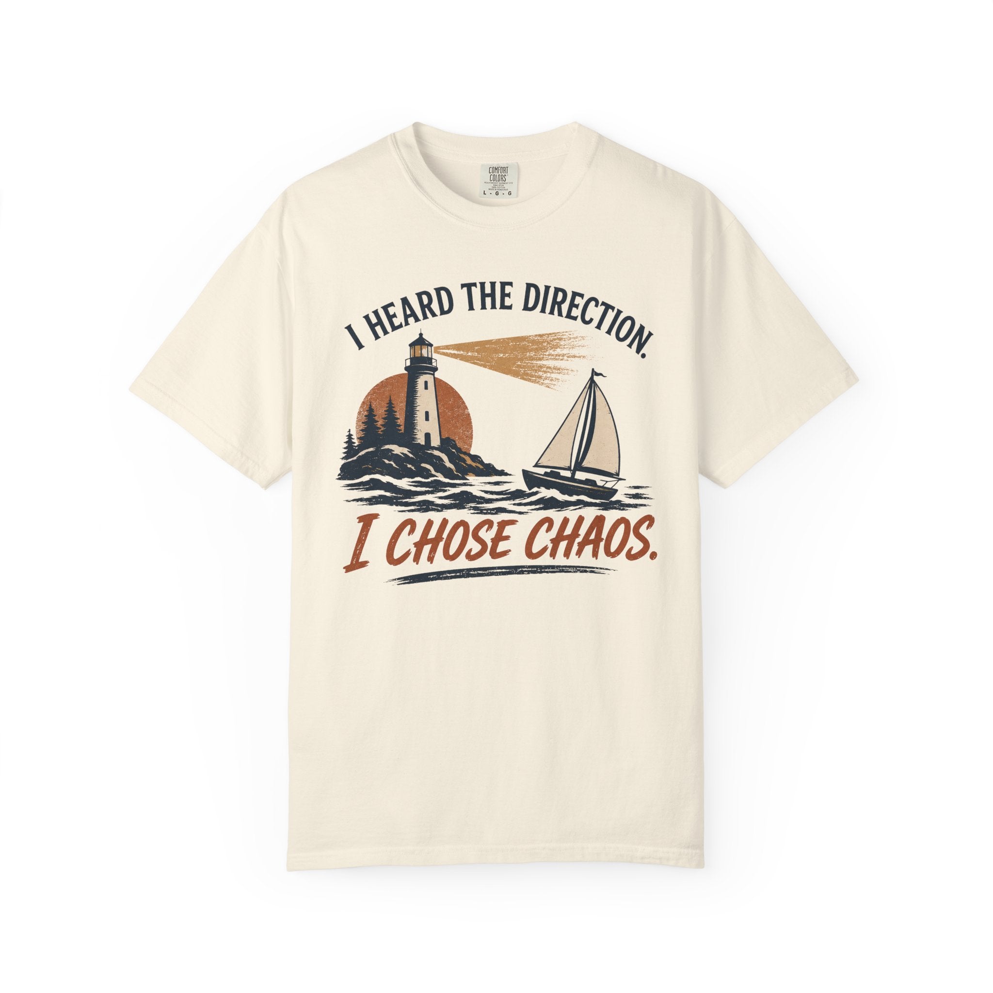 I Heard The Direction. I Chose Chaos. T-Shirt
