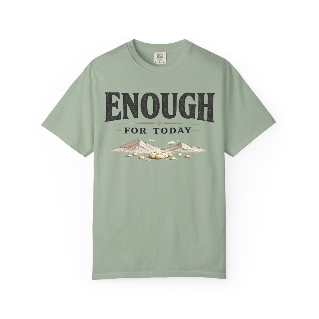 Enough For Today T-Shirt