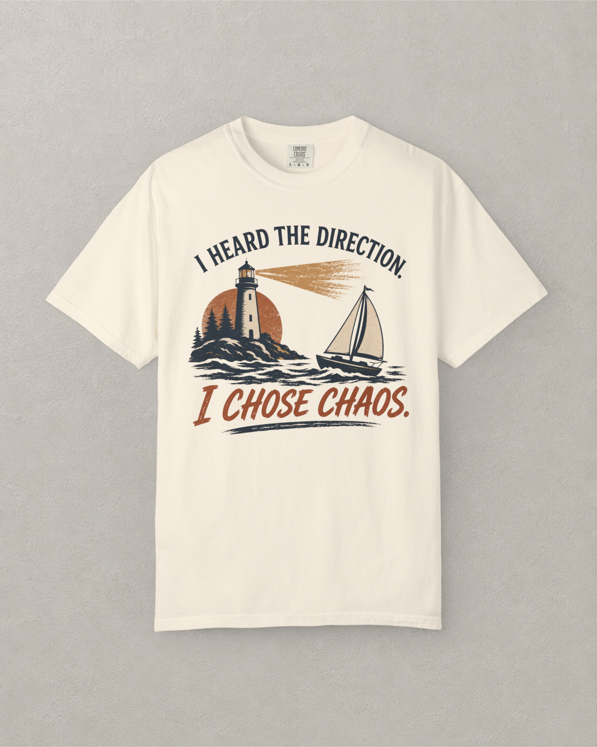 I Heard the Direction. I Chose Chaos. T-Shirt