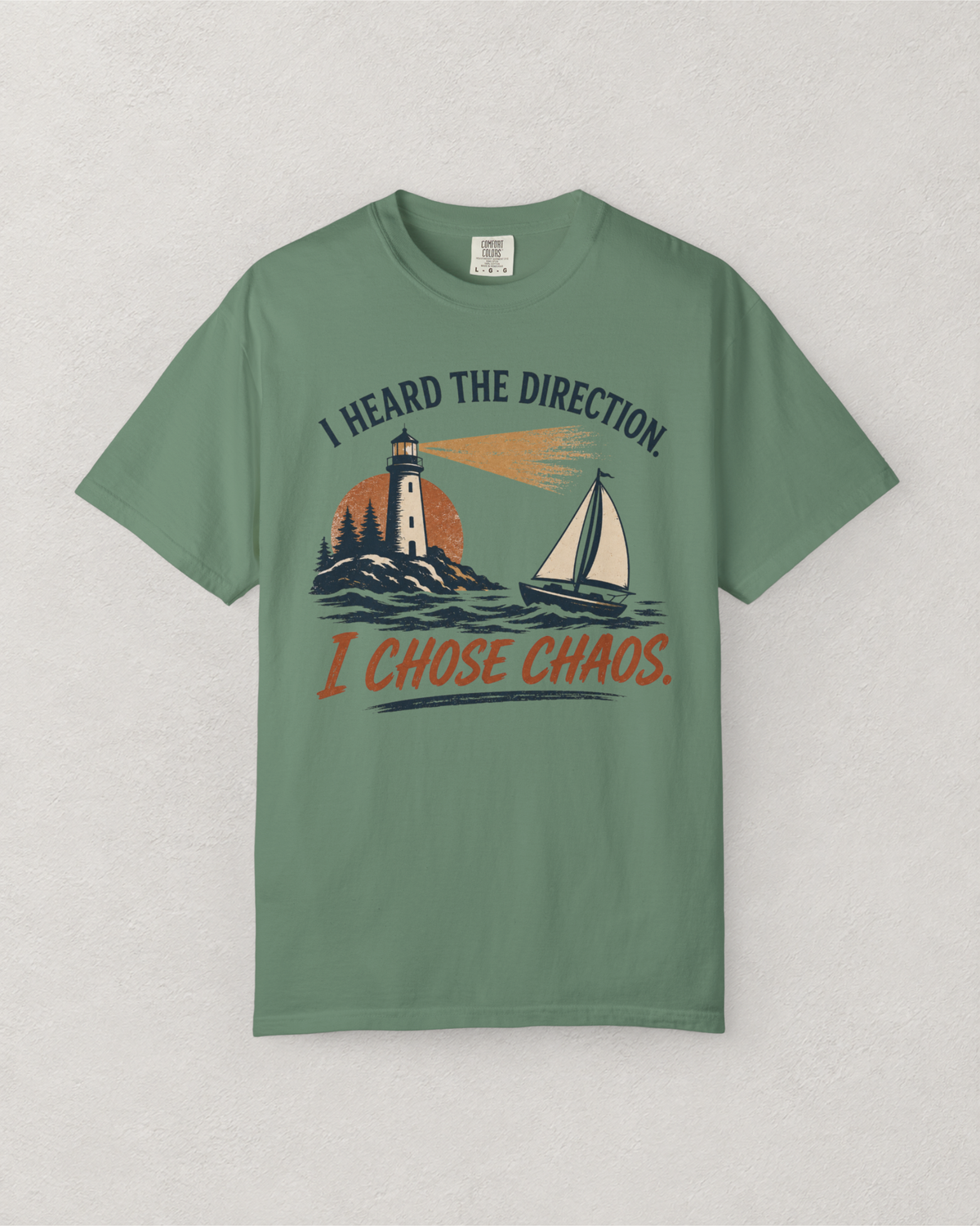 I Heard the Direction. I Chose Chaos. T-Shirt