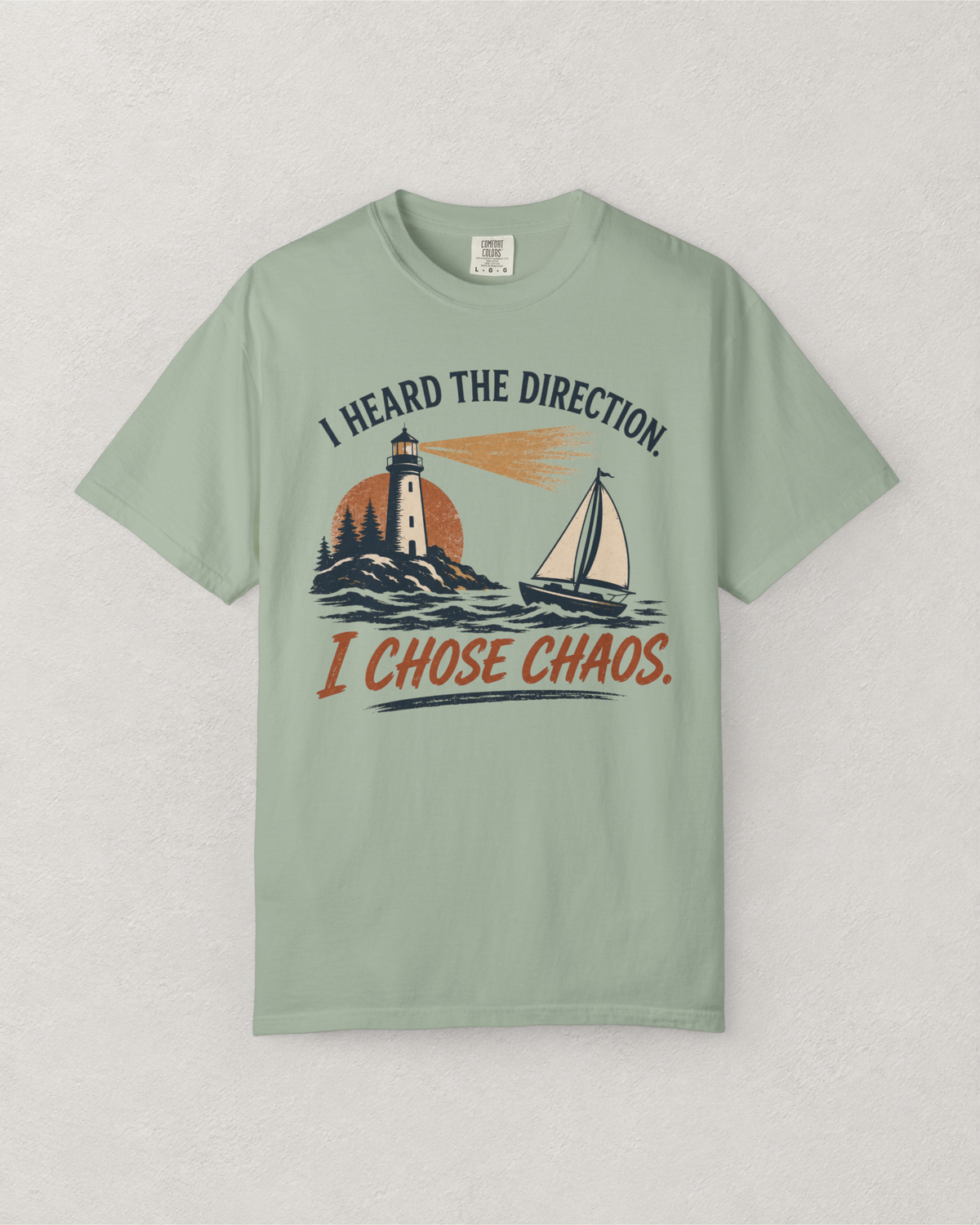 I Heard the Direction. I Chose Chaos. T-Shirt