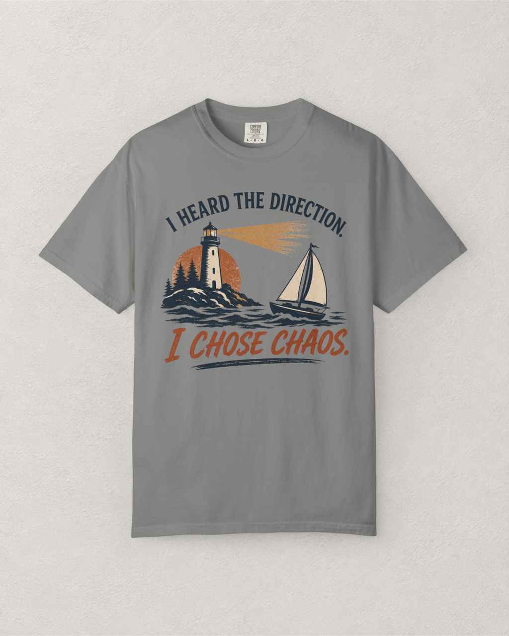 I Heard the Direction. I Chose Chaos. T-Shirt