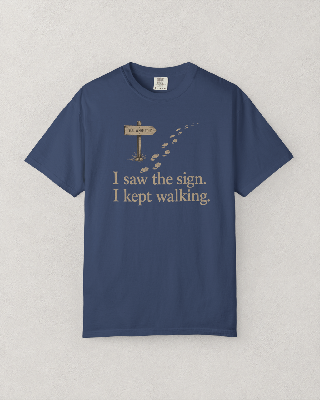 I Saw The Sign T-Shirt