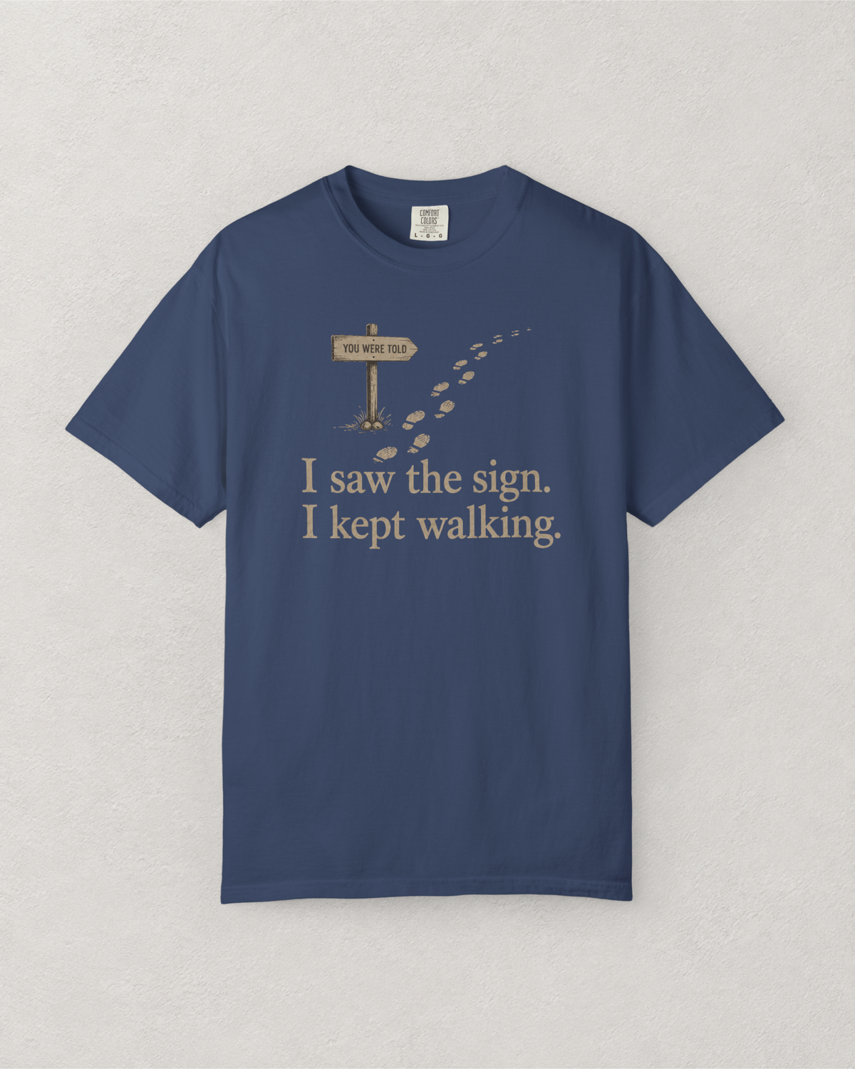 I Saw The Sign T-Shirt