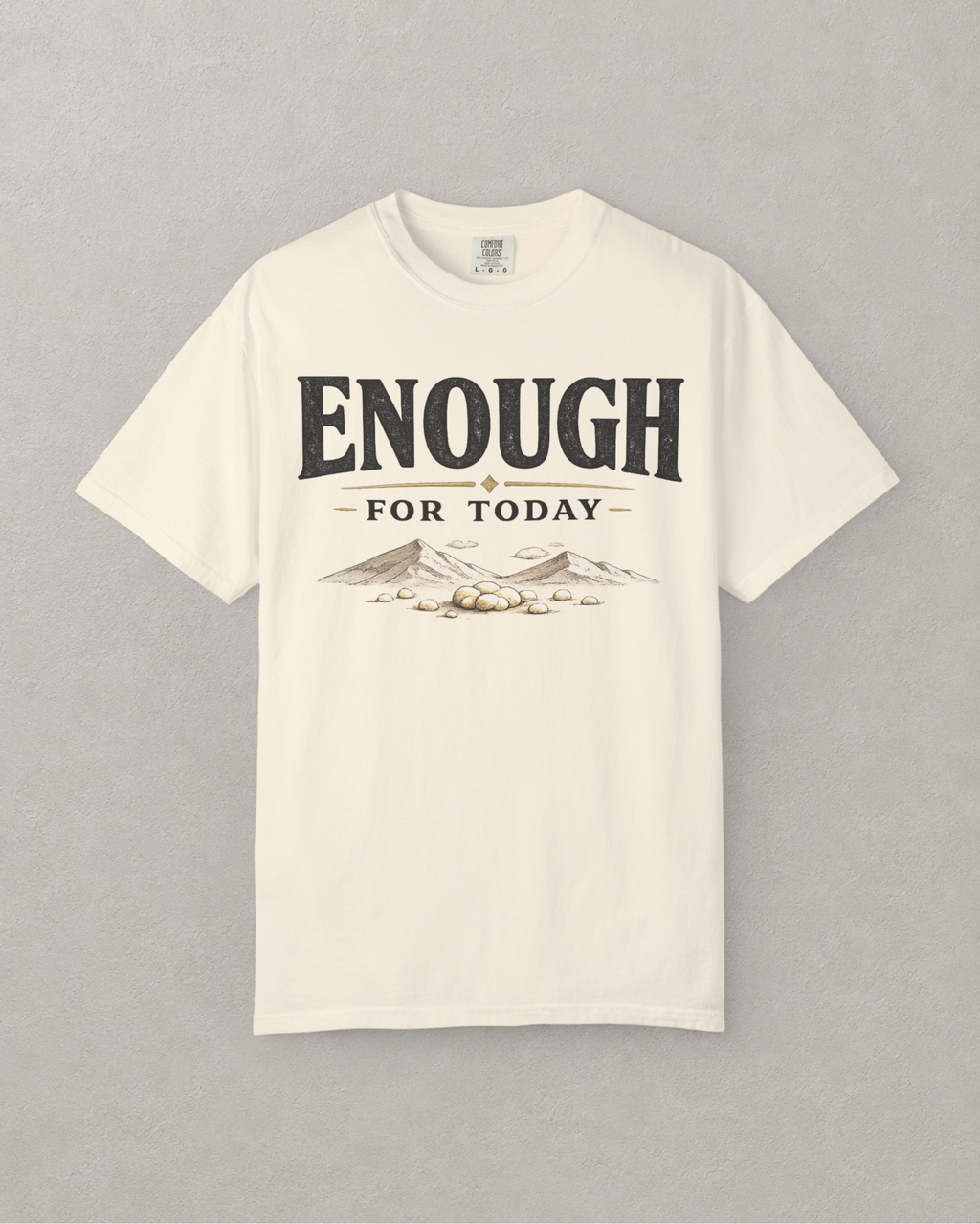 Enough For Today Manna T-Shirt