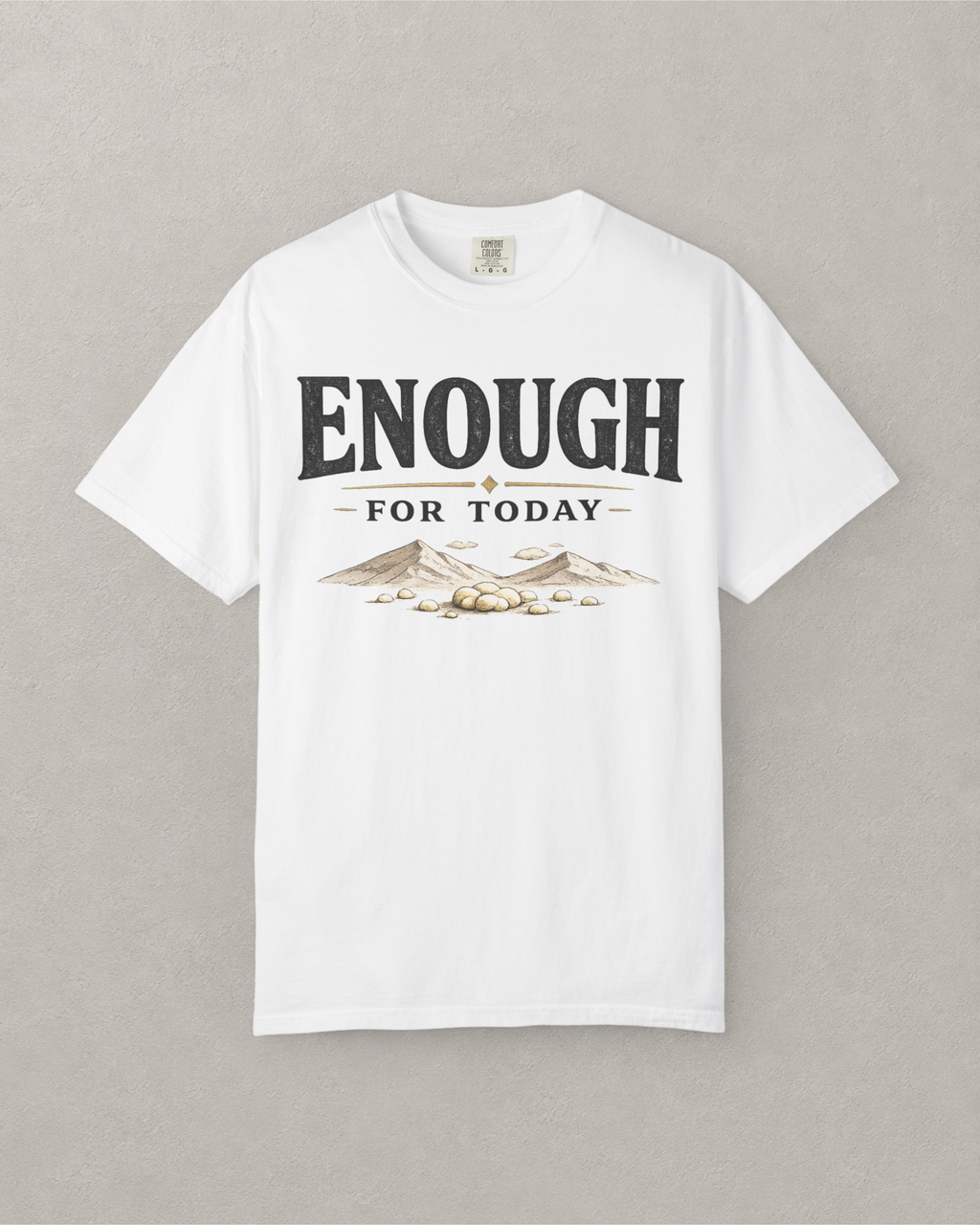 Enough For Today Manna T-Shirt