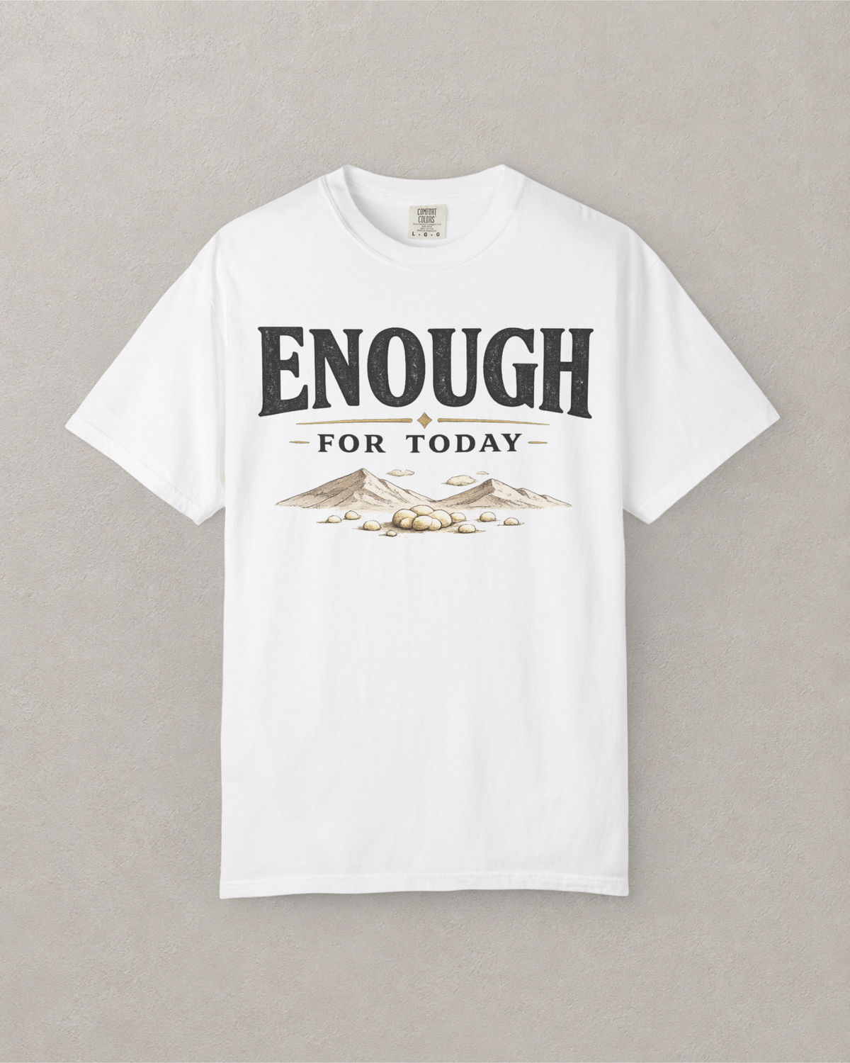 Enough For Today Manna T-Shirt