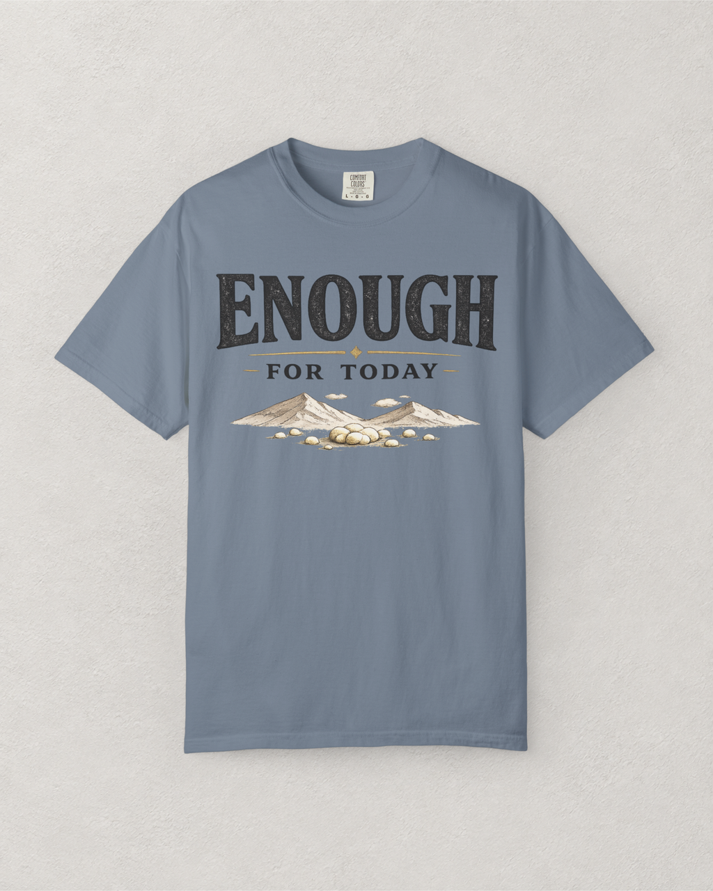 Enough For Today Manna T-Shirt