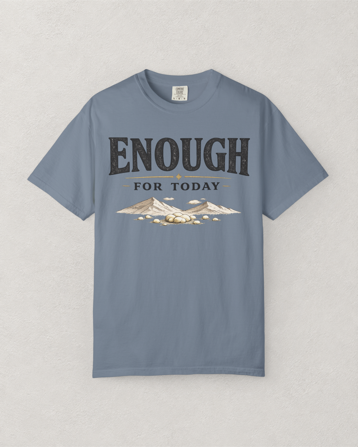 Enough For Today Manna T-Shirt