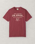Not Saying I’m Jonah, But I Understand Him T-Shirt