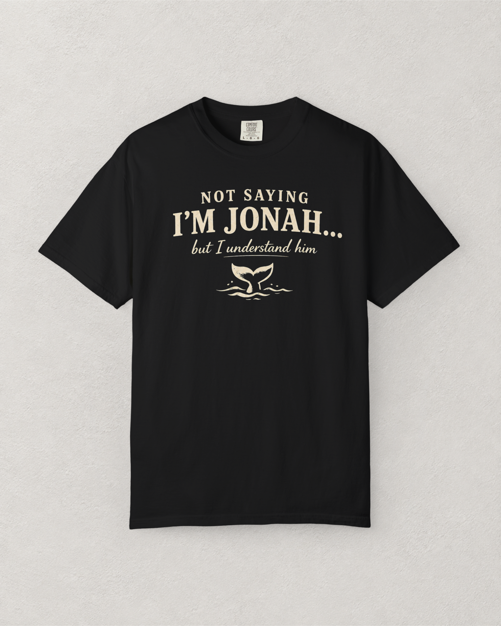 Not Saying I’m Jonah, But I Understand Him T-Shirt