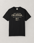 Not Saying I’m Jonah, But I Understand Him T-Shirt