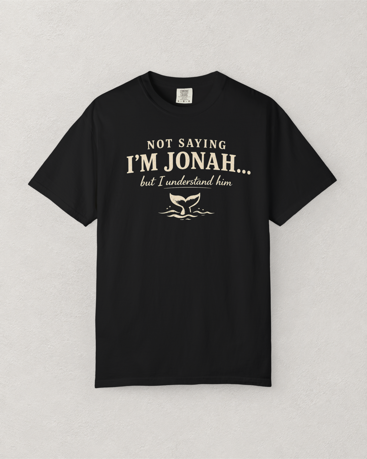 Not Saying I’m Jonah, But I Understand Him T-Shirt