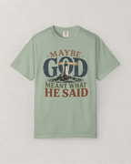 Meant What He Said T-Shirt