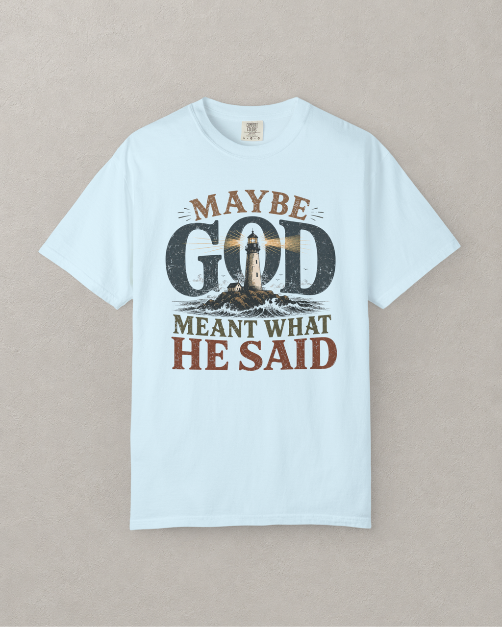 Meant What He Said T-Shirt