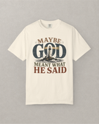 Meant What He Said T-Shirt
