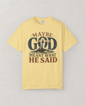 Meant What He Said T-Shirt
