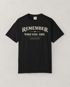 Remember Who You Are T-Shirt