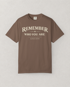 Remember Who You Are T-Shirt