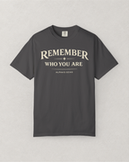 Remember Who You Are T-Shirt