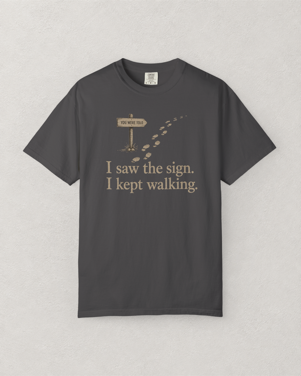 I Saw The Sign T-Shirt