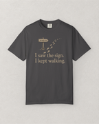 I Saw The Sign T-Shirt