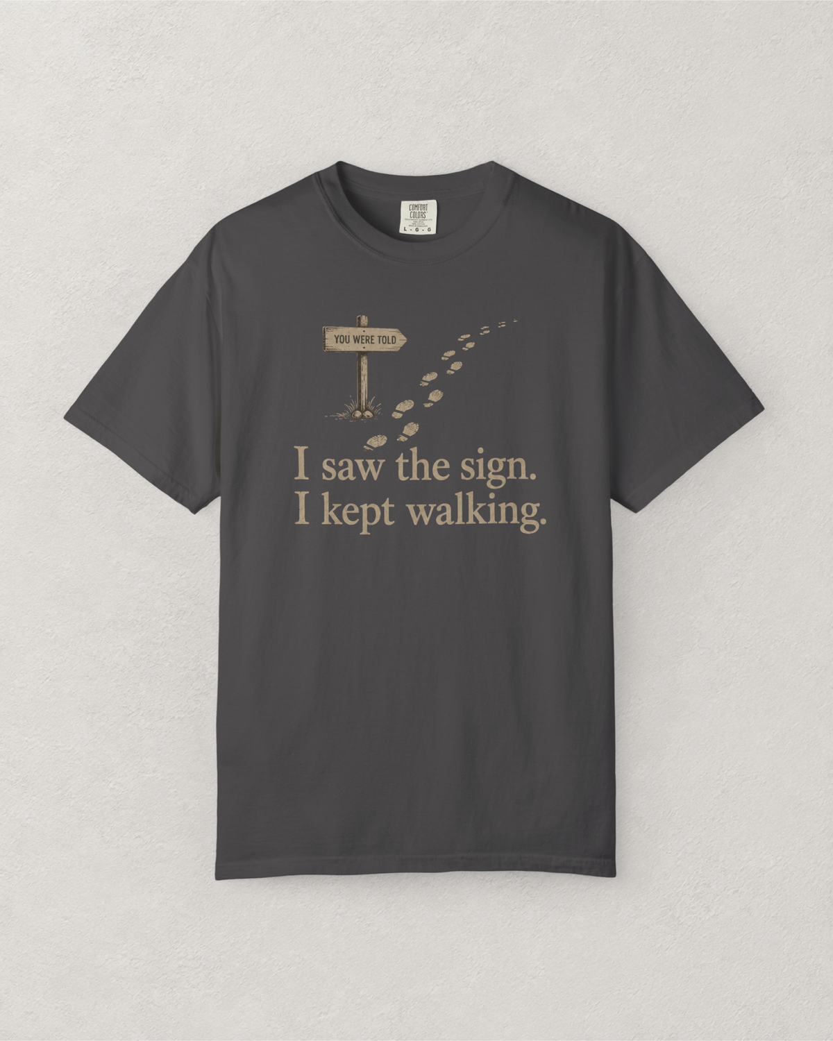 I Saw The Sign T-Shirt