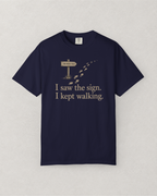I Saw The Sign T-Shirt