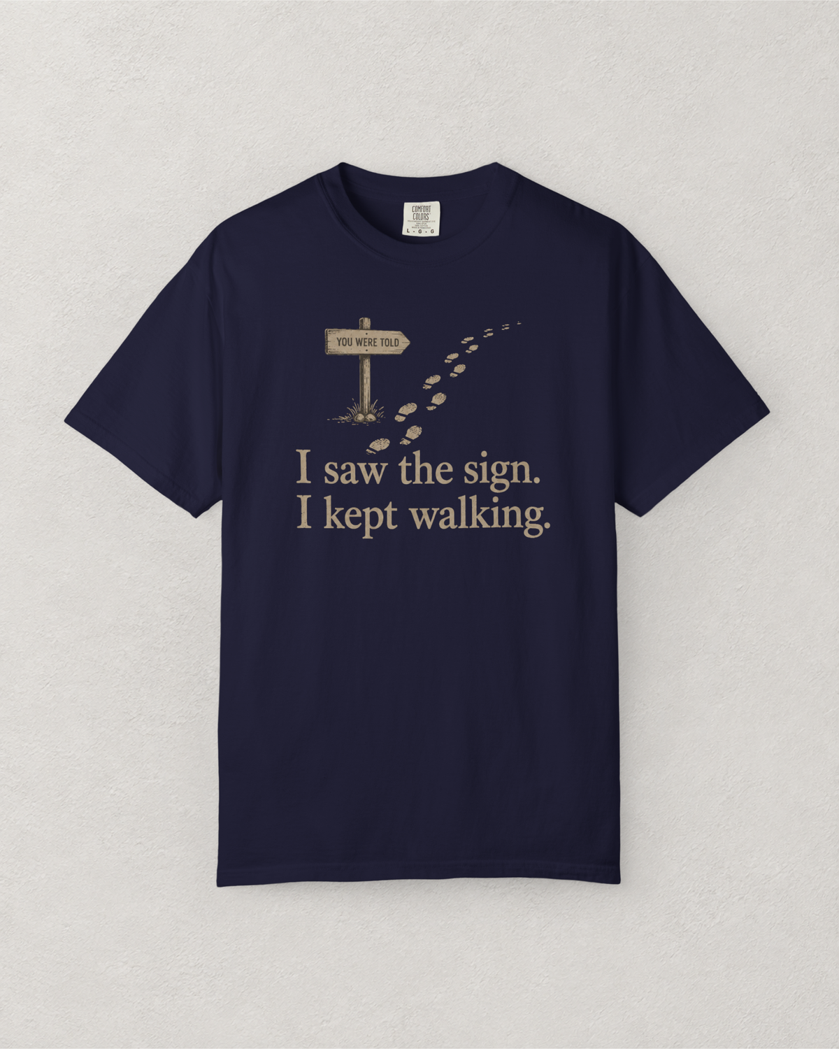 I Saw The Sign T-Shirt